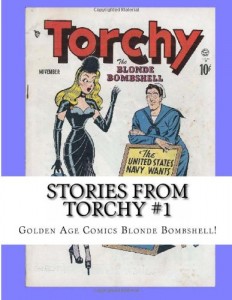 Stories From Torchy #1: Golden Age Comics Blonde Bombshell