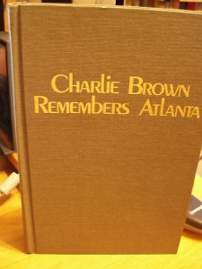 Charlie Brown Remembers Atlanta : Memoirs of a Public Man