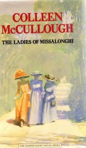 THE LADIES OF MISSALONGHI: just before World War I, small town in the Blue Mountains near Sydney, Australia; one level a classic fairytale, another a wickedly accurate picture of life in a place where men may dominate, but women rule! (THE HARPER SHORT NOVEL SERIES)