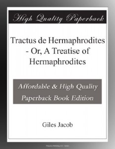 Tractus de Hermaphrodites – Or, A Treatise of Hermaphrodites
