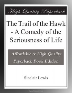 The Trail of the Hawk – A Comedy of the Seriousness of Life