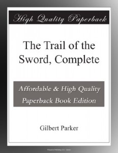 The Trail of the Sword, Complete