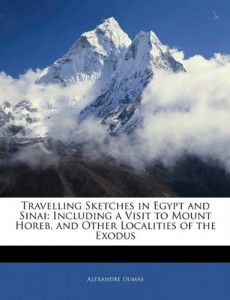 Travelling Sketches in Egypt and Sinai: Including a Visit to Mount Horeb, and Other Localities of the Exodus