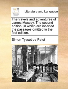 The travels and adventures of James Massey.  The second edition: in which are inserted the passages omitted in the first edition.