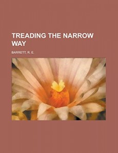 Treading the Narrow Way
