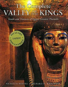 The Complete Valley of the Kings: Tombs and Treasures of Ancient Egypt’s Royal Burial Site