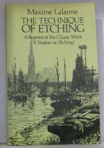The Technique of Etching (A Treatise on Etching)
