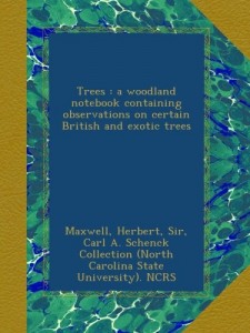 Trees : a woodland notebook containing observations on certain British and exotic trees