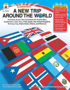 A New Trip Around the World, Grades K – 5: Activities Across the Curriculum for Cuba, the United Kingdom, Afghanistan, Chile, Iraq, Puerto Rico, Ghana, Morocco, Norway, Guatemala, Spain, and Peru