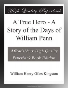 A True Hero – A Story of the Days of William Penn