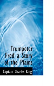 Trumpeter Fred a Story of the Plains