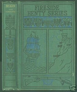 Try Again or, The Trials and Triumphs of Harry West, A Story for Young Folks (Fireside Henty Series)