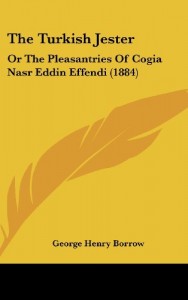 The Turkish Jester: Or the Pleasantries of Cogia Nasr Eddin Effendi (1884)