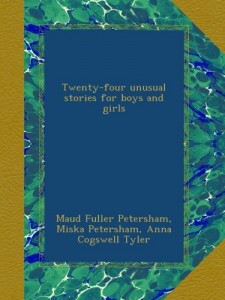 Twenty-four unusual stories for boys and girls