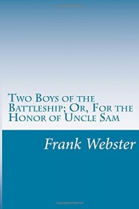 Two Boys of the Battleship; Or, For the Honor of Uncle Sam