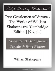 Two Gentlemen of Verona – The Works of William Shakespeare [Cambridge Edition] [9 vols.]