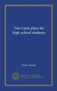 Two Latin plays for high-school students