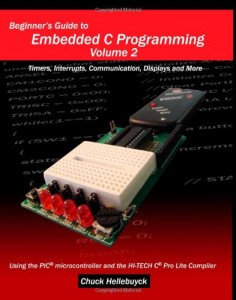 Beginner’s Guide to Embedded C Programming – Volume 2: Timers, Interrupts, Communication, Displays and More