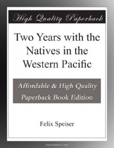 Two Years with the Natives in the Western Pacific