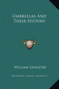 Umbrellas And Their History