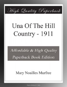 Una Of The Hill Country – 1911