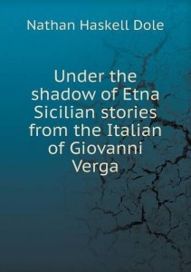 Under the shadow of Etna Sicilian stories from the Italian of Giovanni Verga