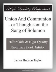 Union And Communion – or Thoughts on the Song of Solomon