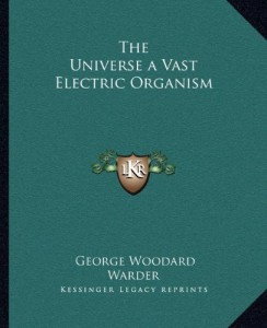 The Universe a Vast Electric Organism