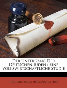 Der Untergang Der Deutschen Juden: Eine Volkswirtschaftliche Studie (German Edition)