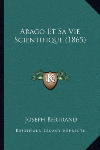Arago Et Sa Vie Scientifique (1865) (French Edition)