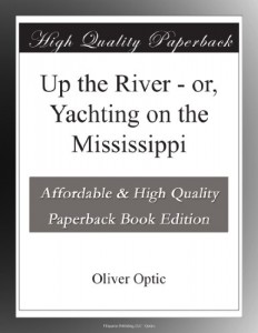 Up the River – or, Yachting on the Mississippi