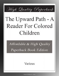 The Upward Path – A Reader For Colored Children