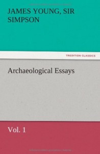 Archaeological Essays, Vol. 1