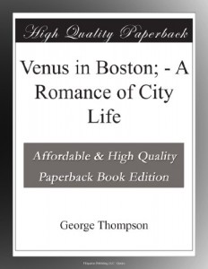 Venus in Boston; – A Romance of City Life