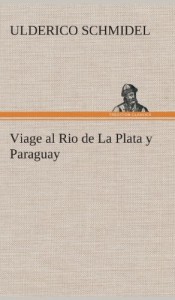 Viage Al Rio de La Plata y Paraguay (Spanish Edition)