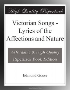 Victorian Songs – Lyrics of the Affections and Nature