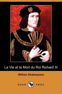 La Vie Et La Mort Du Roi Richard III (Dodo Press) (French Edition)