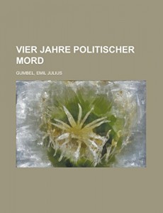 Vier Jahre Politischer Mord (German Edition)