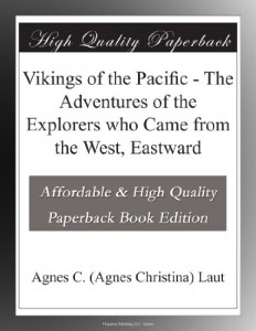 Vikings of the Pacific – The Adventures of the Explorers who Came from the West, Eastward