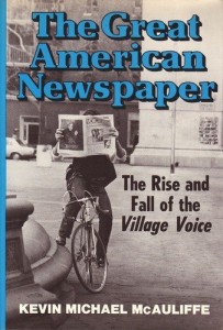 The Great American Newspaper: The Rise and Fall of the Village Voice