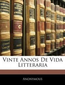 Vinte Annos De Vida Litteraria (Portuguese Edition)