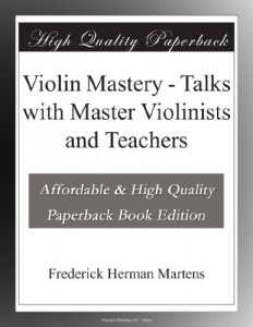 Violin Mastery – Talks with Master Violinists and Teachers