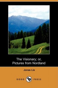 The Visionary; Or, Pictures from Nordland (Dodo Press)
