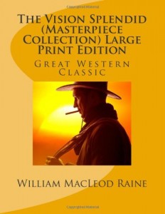 The Vision Splendid (Masterpiece Collection) Large Print Edition: Great Western Classic (Masterpiece Collection – Great Western Classic)