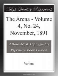 The Arena – Volume 4, No. 24, November, 1891