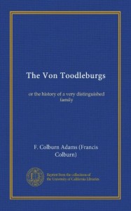 The Von Toodleburgs (Vol-1): or the history of a very distinguished family