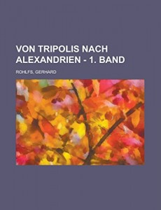 Von Tripolis nach Alexandrien – 1. Band (German Edition)