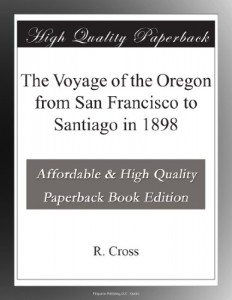 The Voyage of the Oregon from San Francisco to Santiago in 1898