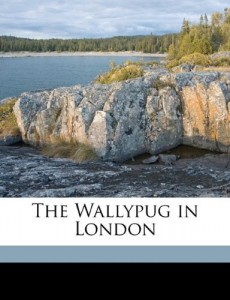 The Wallypug in London