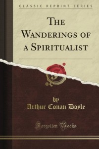 The Wanderings of a Spiritualist (Classic Reprint)